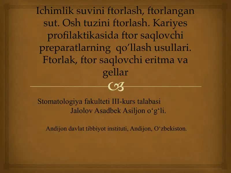 Ichimlik suvini ftorlash, ftorlangan sut. Osh tuzini ftorlash. Kariyes profilaktikasida ftor saqlovchi preparatlarning  qo’llash usullari. Ftorlak, ftor saqlovchi eritma va gellar 1
