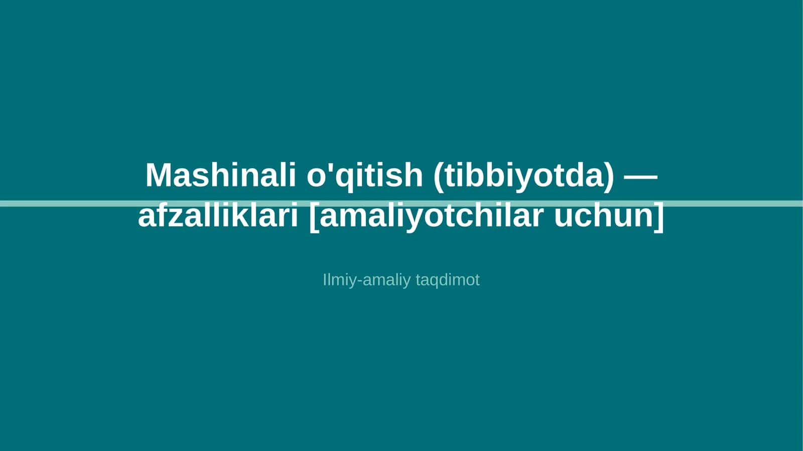 Mashinali o'qitish (tibbiyotda) — afzalliklari [amaliyotchilar uchun] 1
