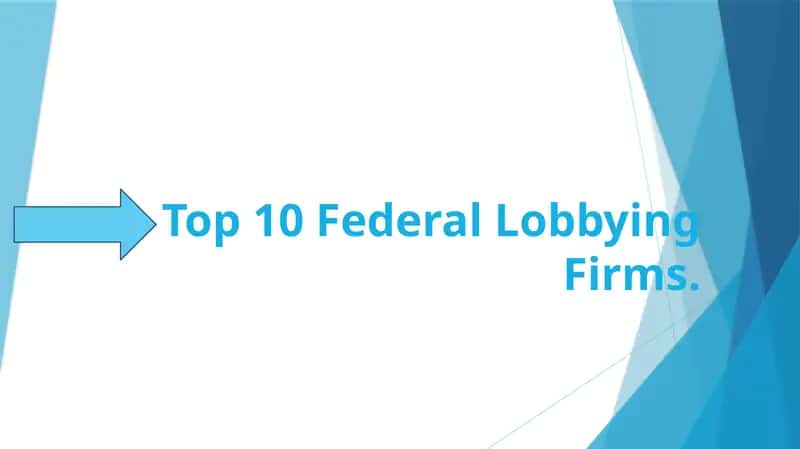 Top 10 Federal Lobbying Firms 1