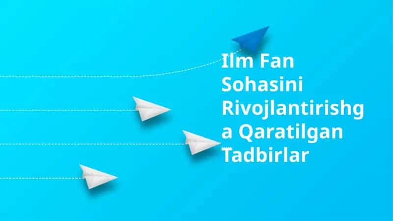 Ilm Fan Sohasini Rivojlantirishga Qaratilgan Tadbirlar 1