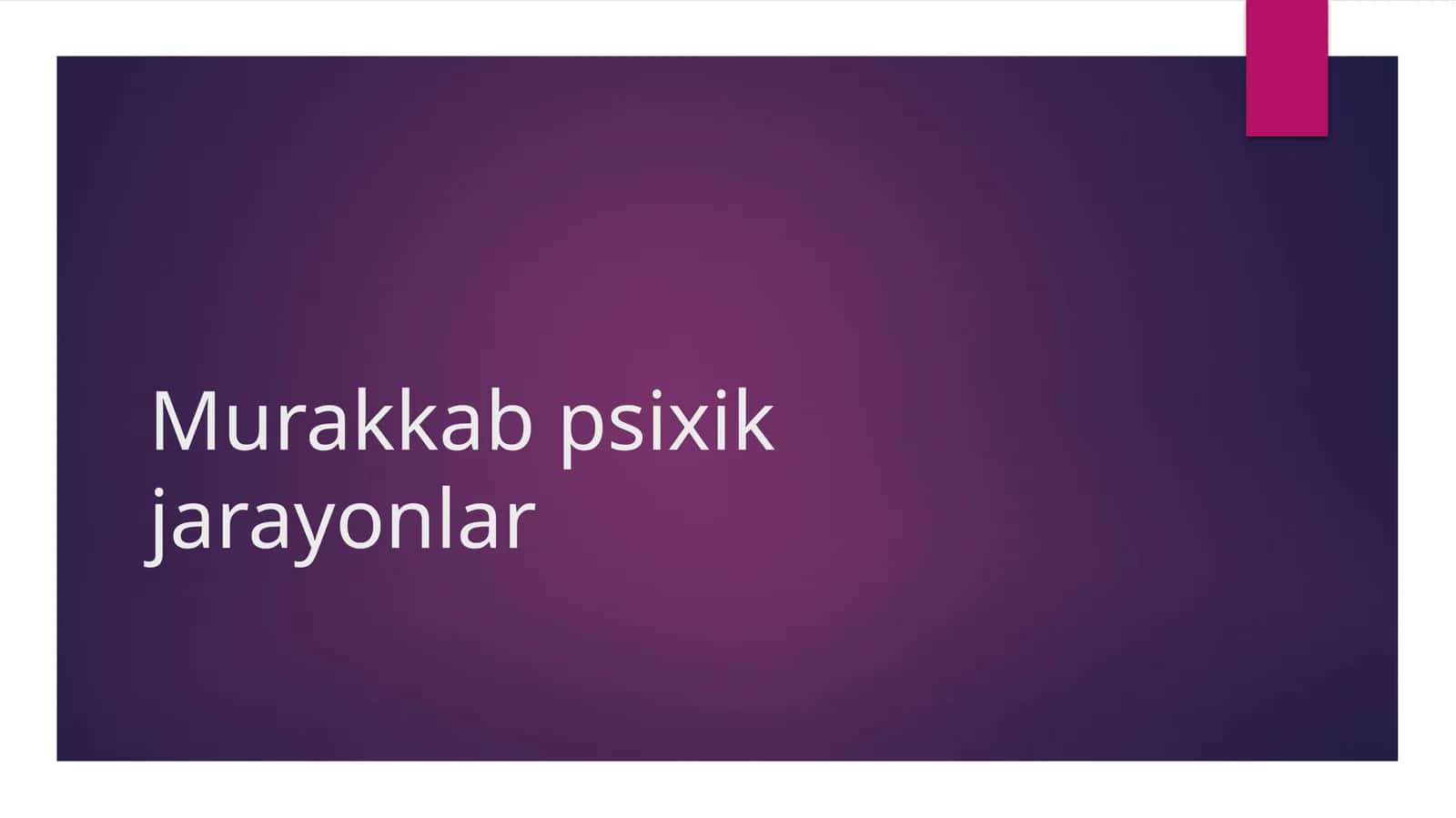 Murakkab psixik jarayonlar 1