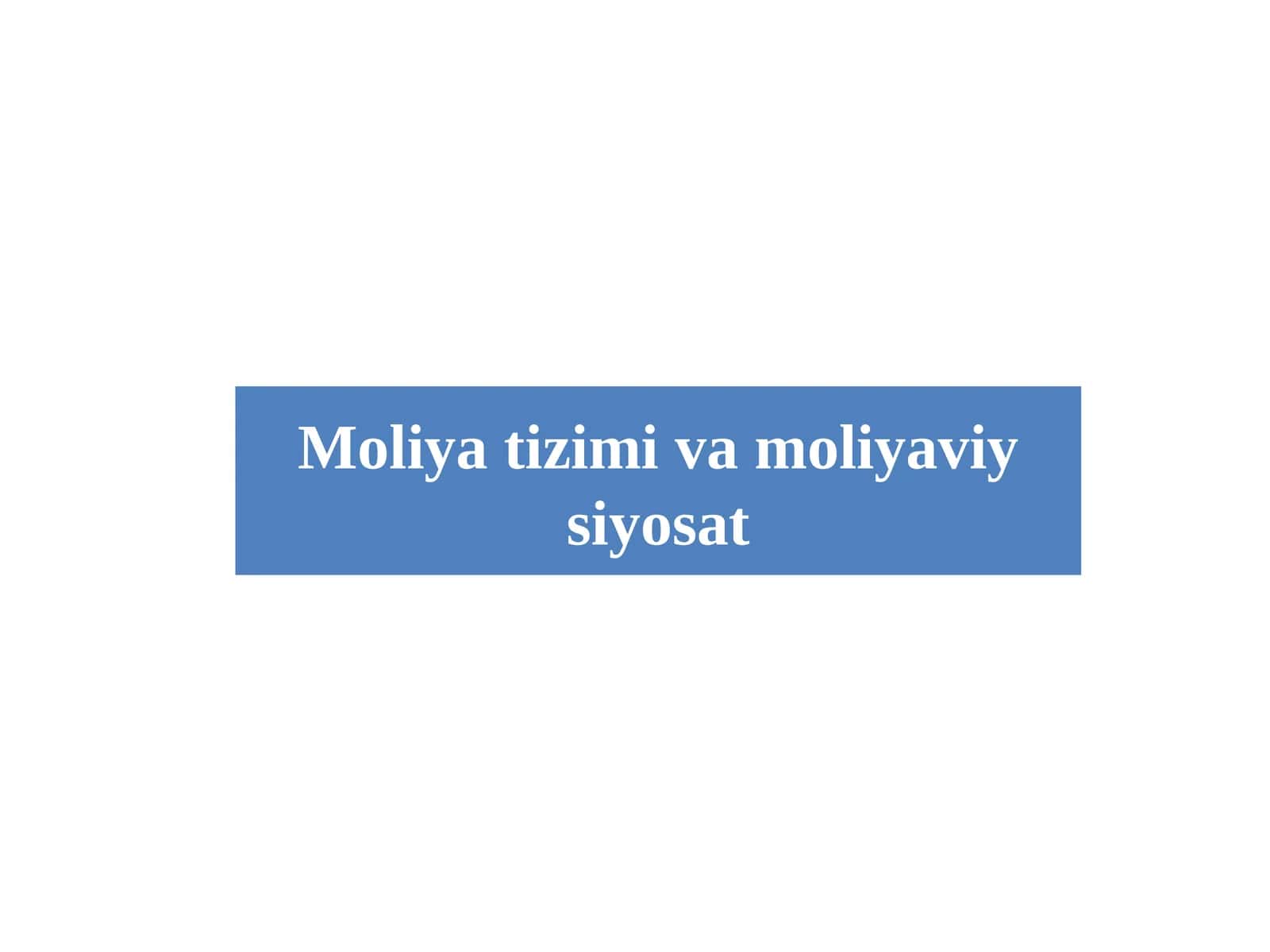 Moliya tizimi va moliyaviy siyosat 1