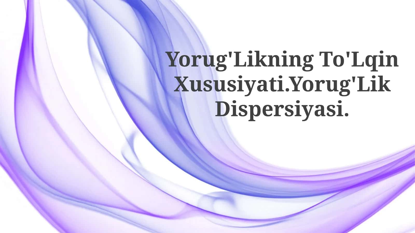 Yorug'Likning To'Lqin Xususiyati.Yorug'LikDispersiyasi 1