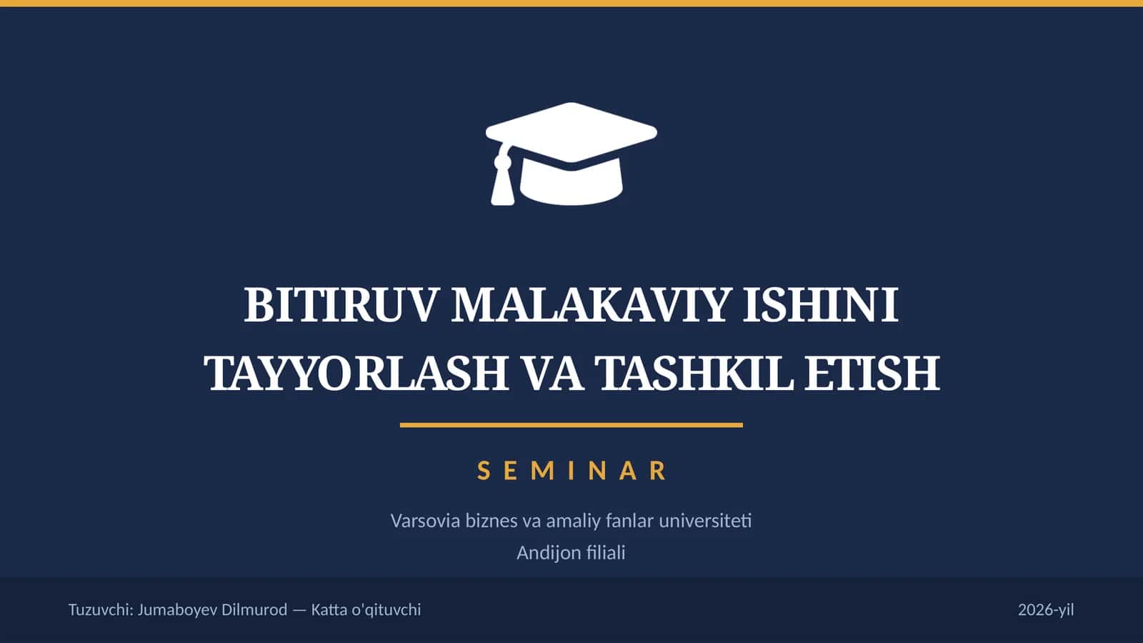 BITIRUV MALAKAVIY ISHINI TAYYORLASH VA TASHKIL ETISH SEMINAR 1