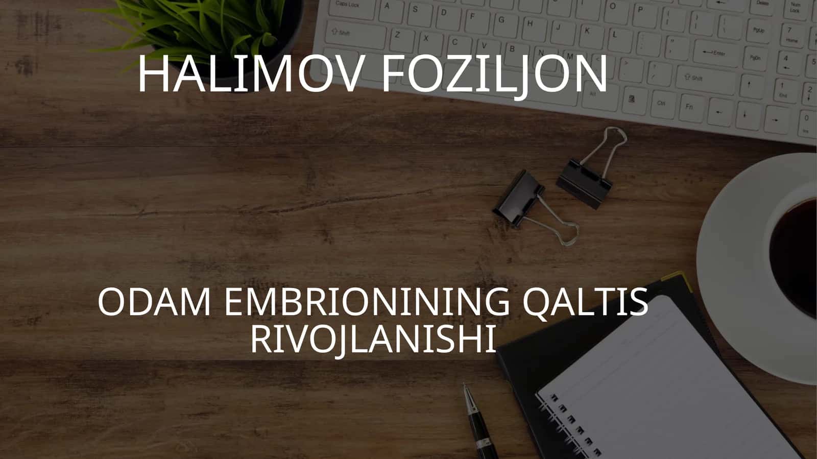 ODAM EMBRIONINING QALTIS RIVOJLANISHI 1