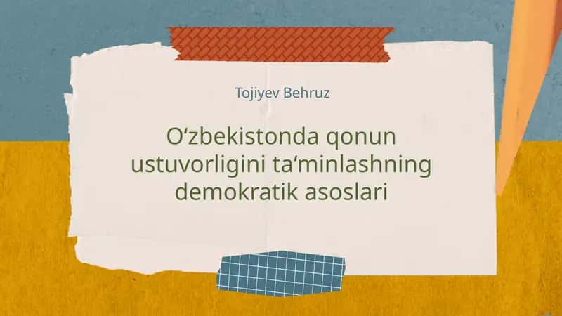 O‘zbekistonda qonun ustuvorligini ta‘minlashning demokratik asoslari 1
