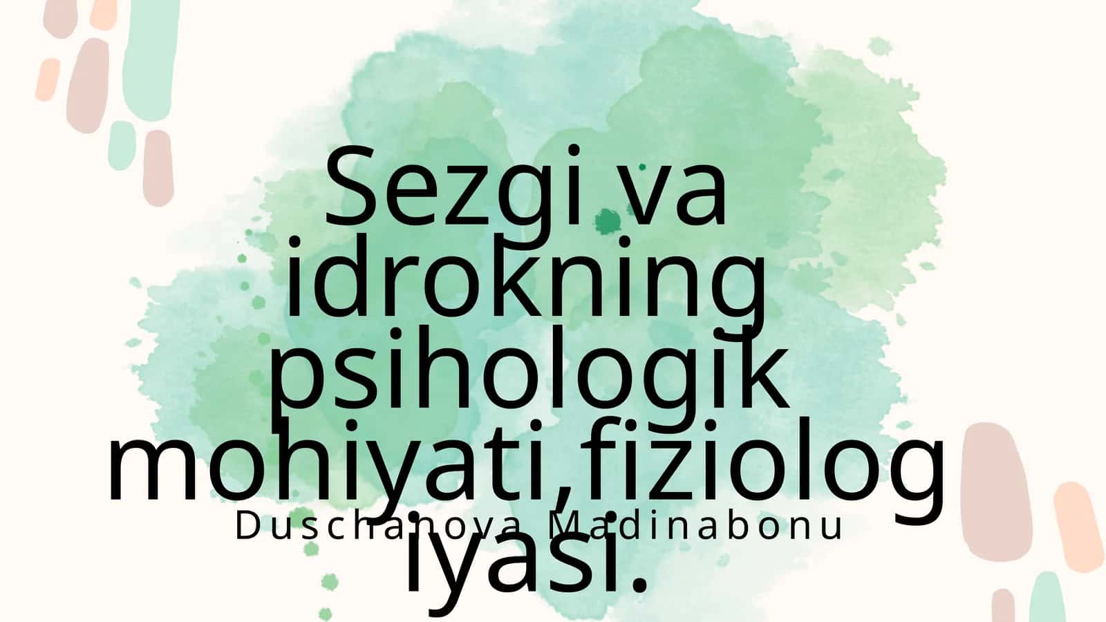 Sezgi va idrokning psihologik mohiyati,fiziologiyasi 1