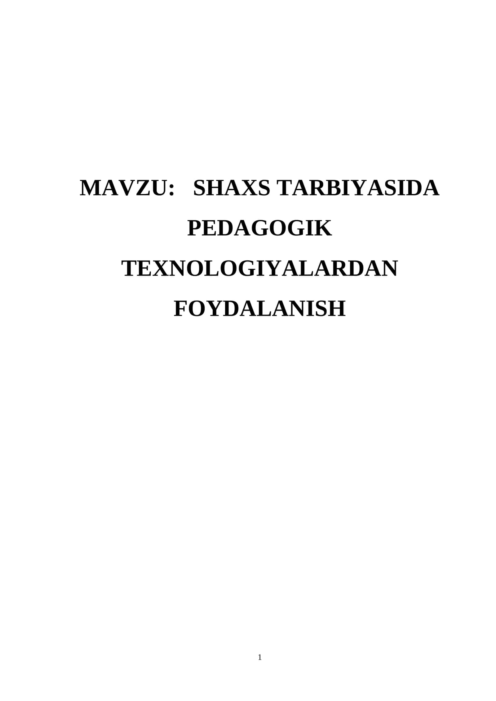 SHAXS TARBIYASIDA PEDAGOGIK TEXNOLOGIYALARDAN FOYDALANISH 1