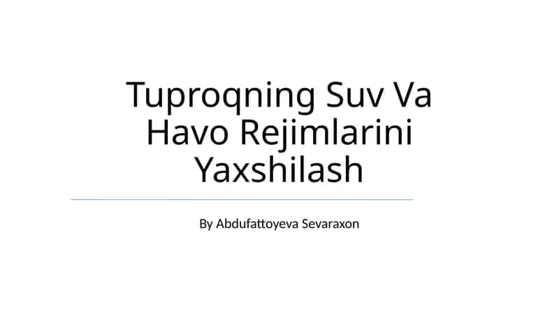 Tuproqning Suv Va Havo Rejimlarini Yaxshilash 1