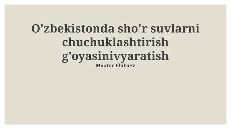 O'zbekistonda sho'r suvlarni chuchuklashtirish g'oyasinivyaratish 1