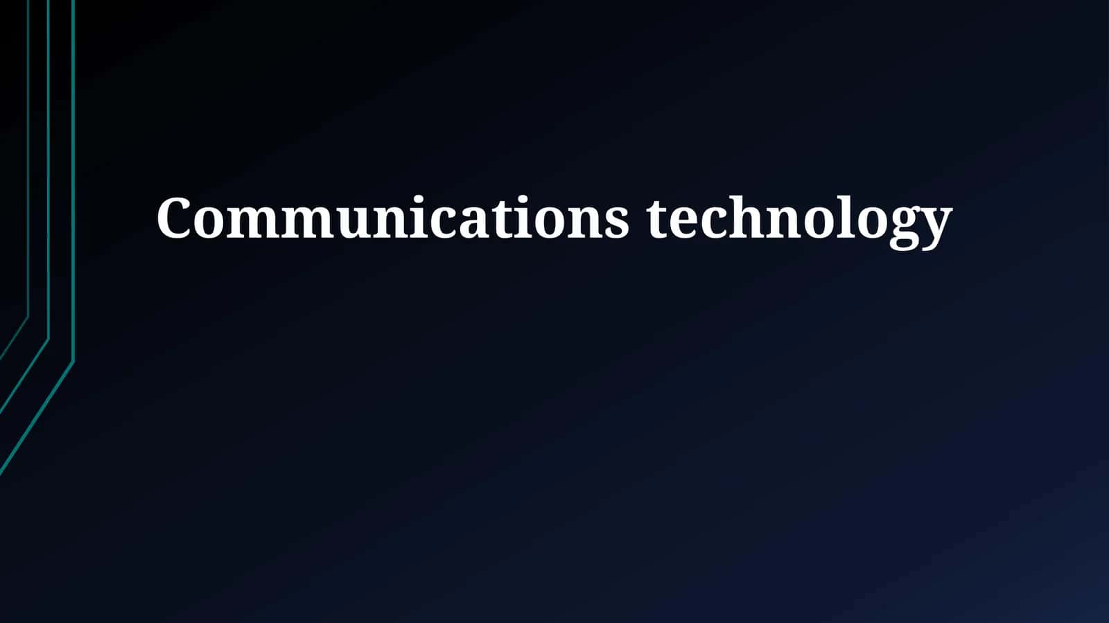 Communications technology 1