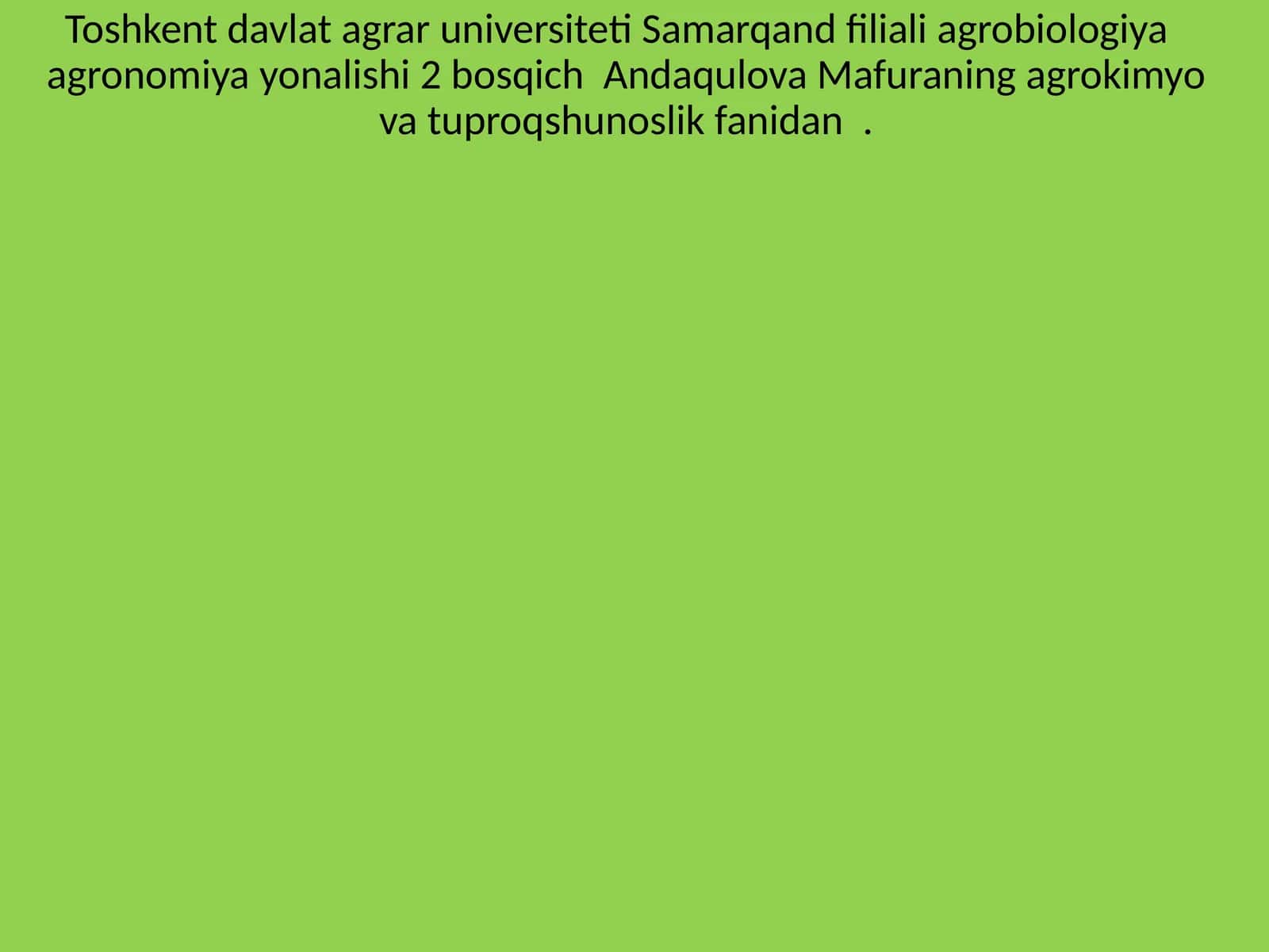 Andaqulova Mafuraning agrokimyo va tuproqshunoslik fanidan 1