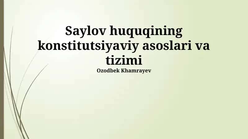 Saylov huquqining konstitutsiyaviy asoslari va tizimi 1