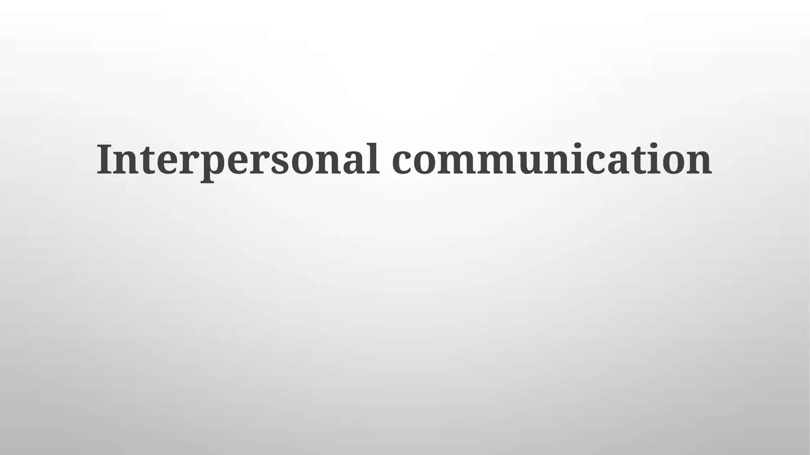 Interpersonal communication 1