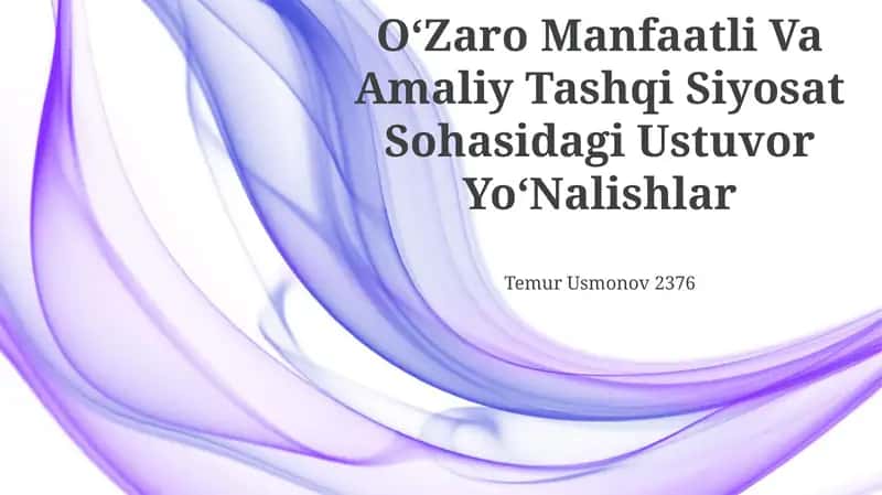 OʻZaro Manfaatli Va Amaliy Tashqi Siyosat Sohasidagi Ustuvor YoʻNalishlar 1
