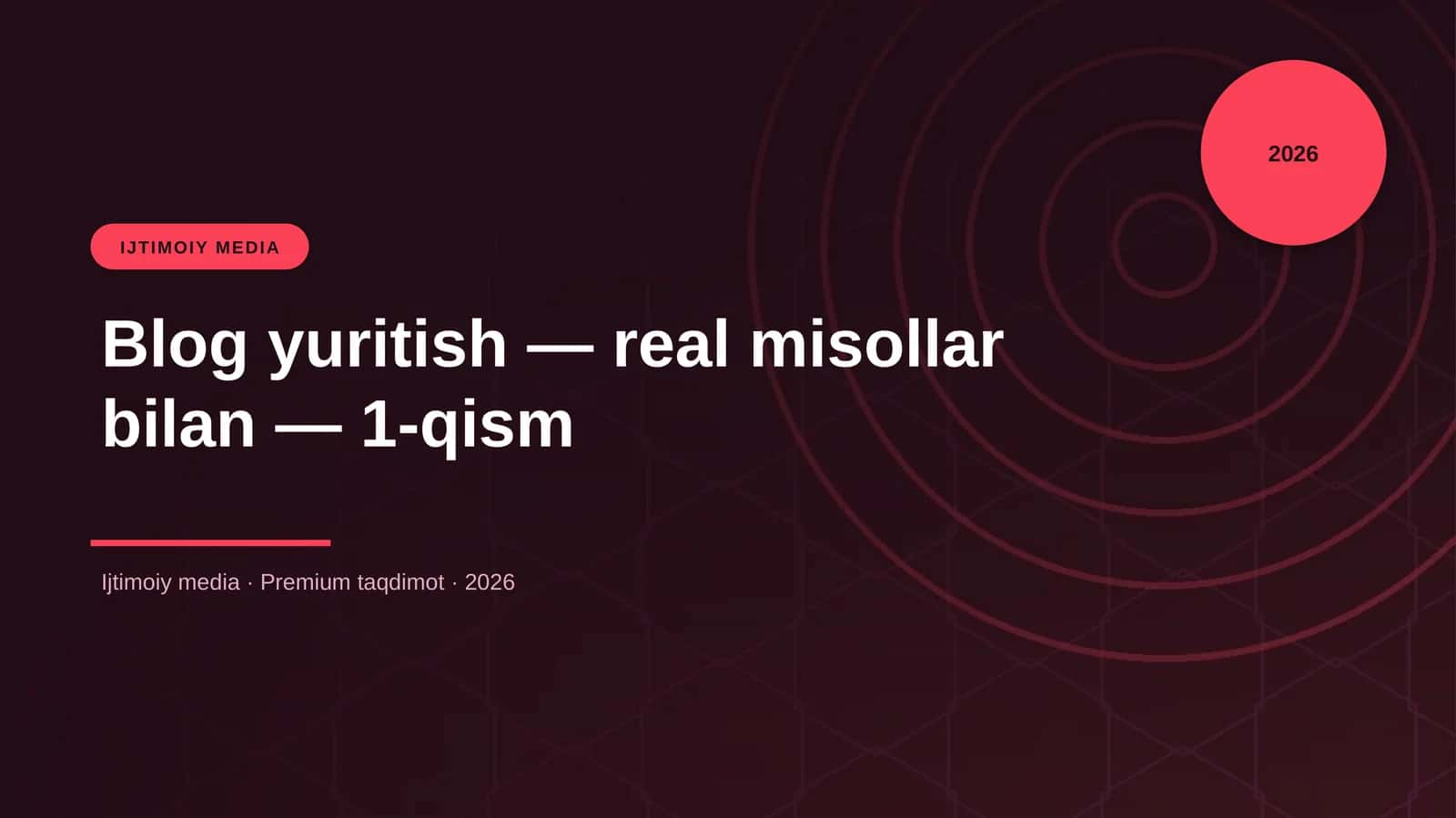 Blog yuritish — real misollar bilan — 1-qism 1