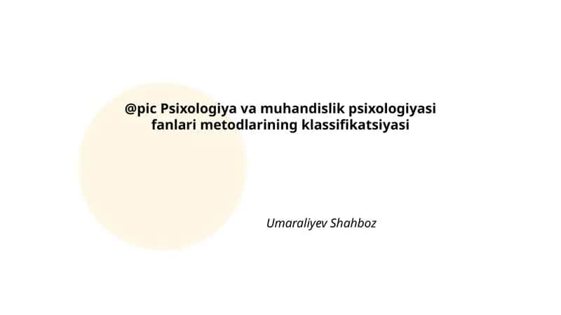 Psixologiya va muhandislik psixologiyasi fanlari metodlarining klassifikatsiyasi 1