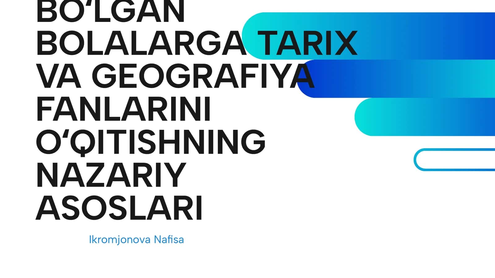 Nogironligi bolgan bolalarga tarix va geografiya fanlarini o'qitishning nazariy asoslari 1