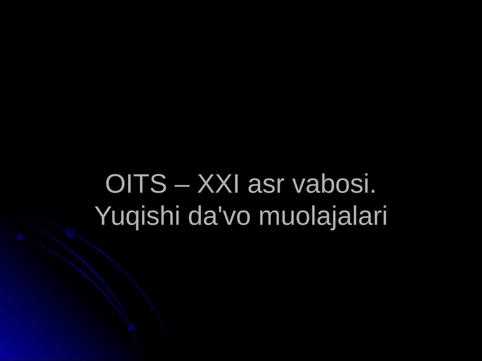 OITS – XXI asr vabosi.Yuqishida'vomuolajalari 1