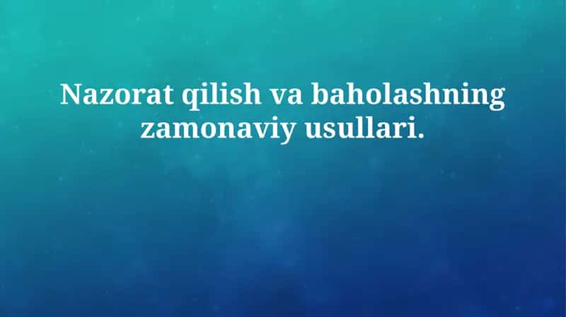 Nazorat qilish va baholashning zamonaviy usullari 1