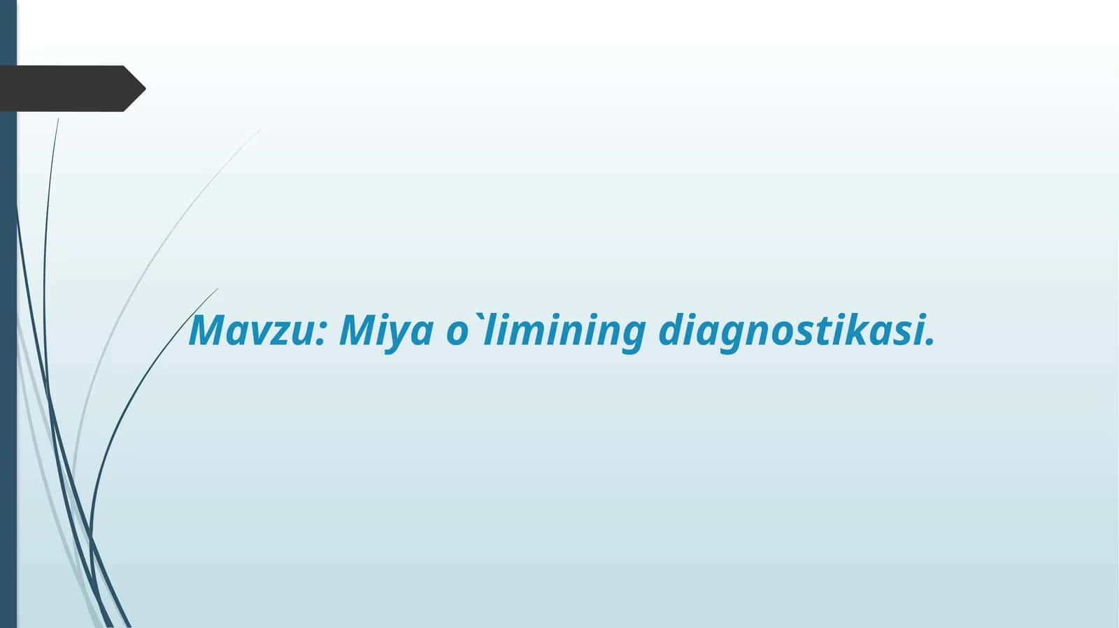 Miya o`limining diagnostikasi 1