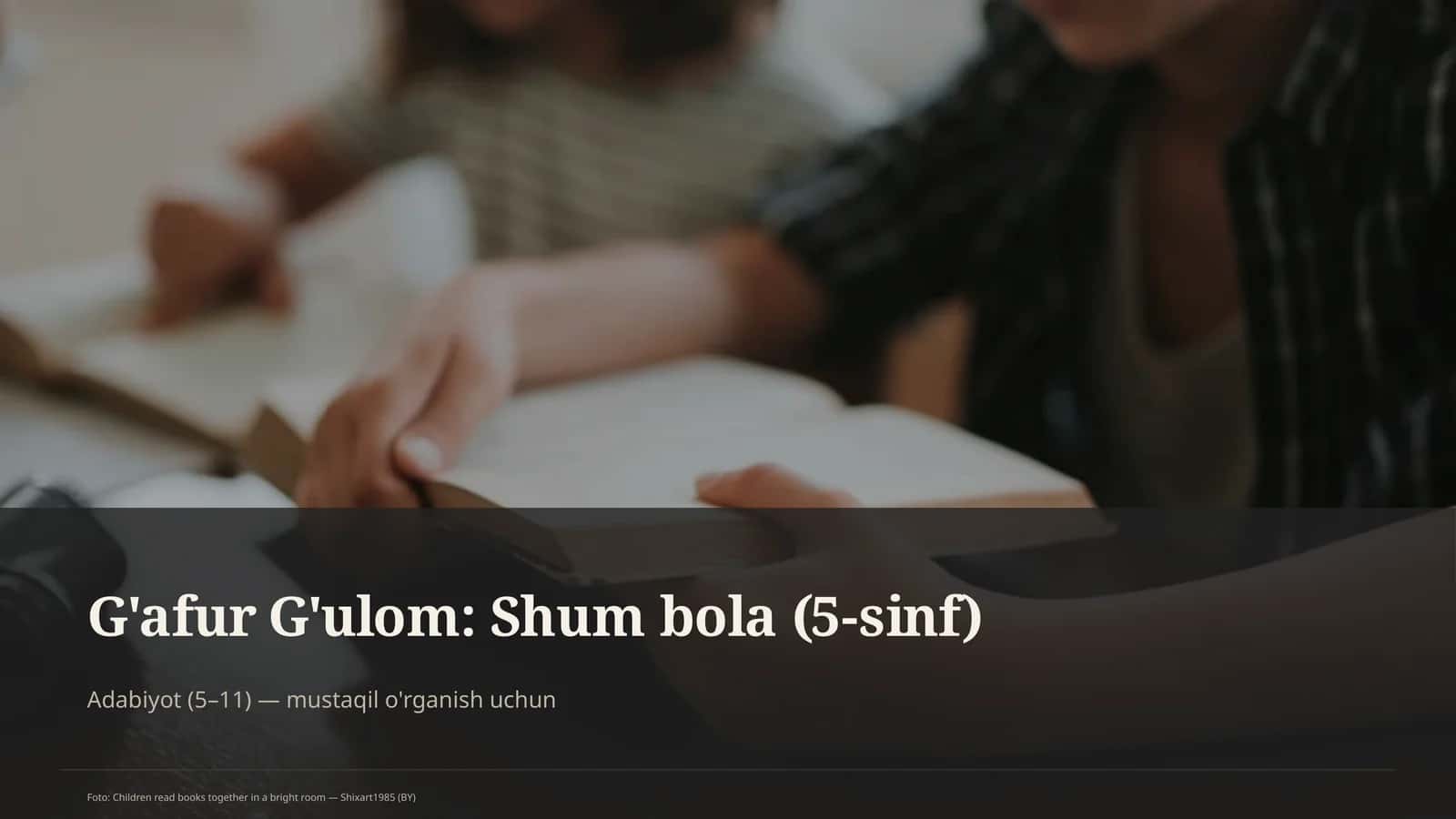 G'afur G'ulom: Shum bola (5-sinf) 1