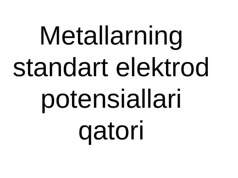 Metallarning standart elektrod potensiallari qatori 1