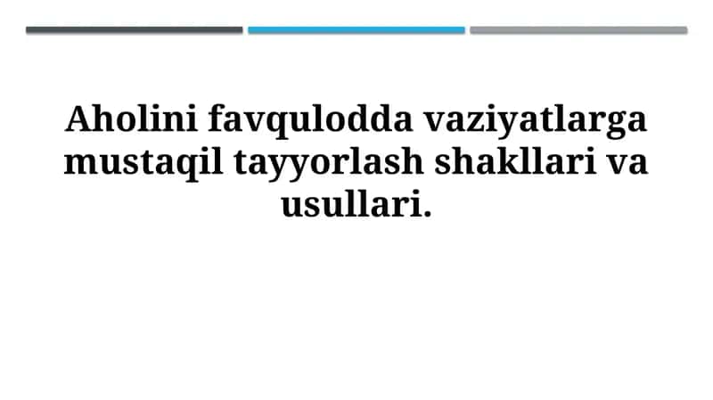 Aholini favqulodda vaziyatlarga mustaqil tayyorlash shakllari va usullari 1