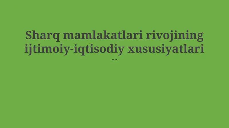 Sharq mamlakatlari rivojining ijtimoiy-iqtisodiy xususiyatlari 1