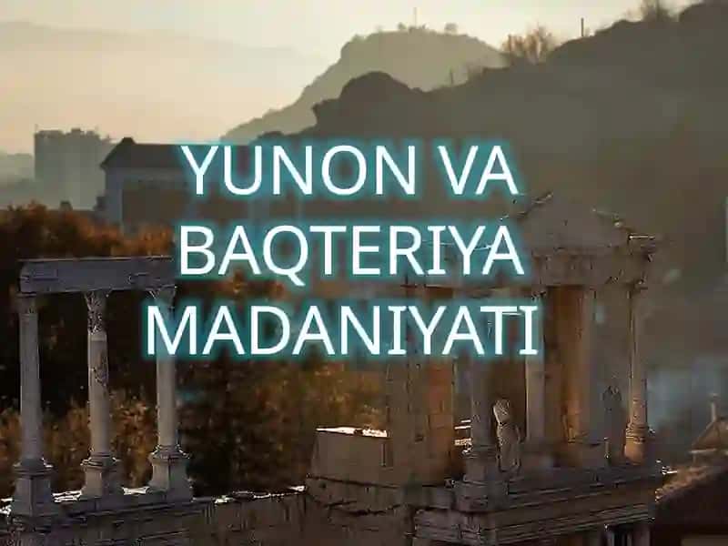 YUNON VA BAQTERIYA MADANIYATI