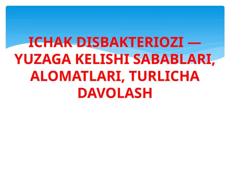 ICHAK DISBAKTERIOZI 1