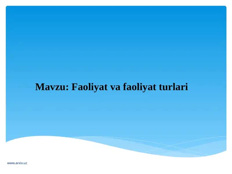 Faoliyat va faoliyat turlari 1