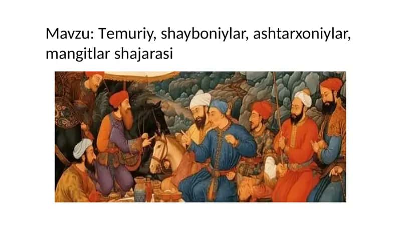 Temuriy, Shayboniylar, Ashtarxoniylar, Mangitlar shajarasi 1