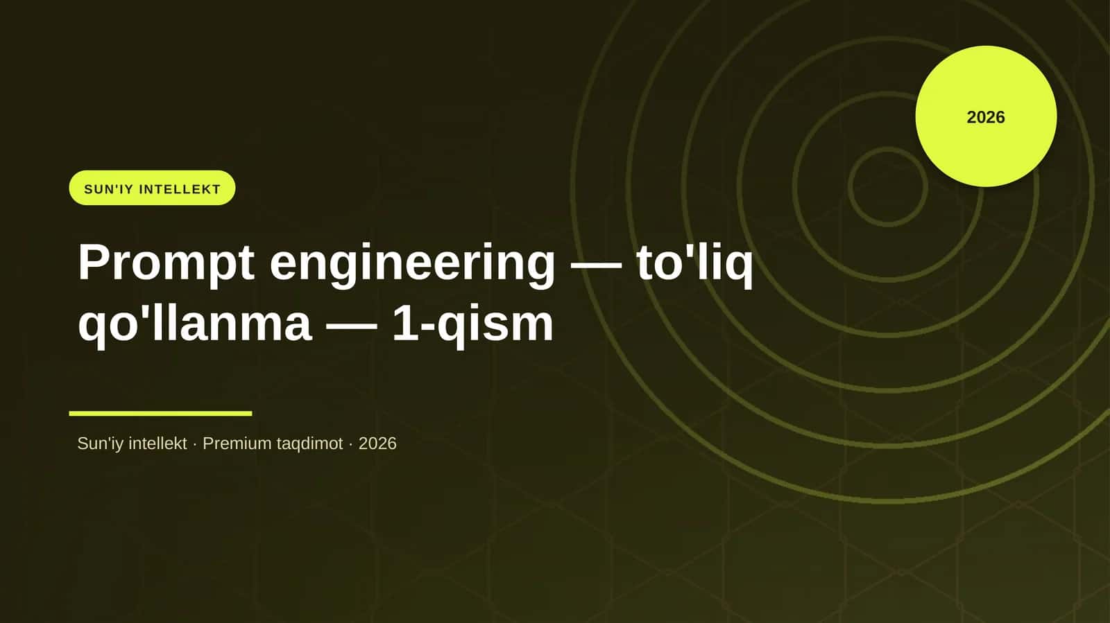 Prompt engineering — to'liq qo'llanma — 1-qism 1