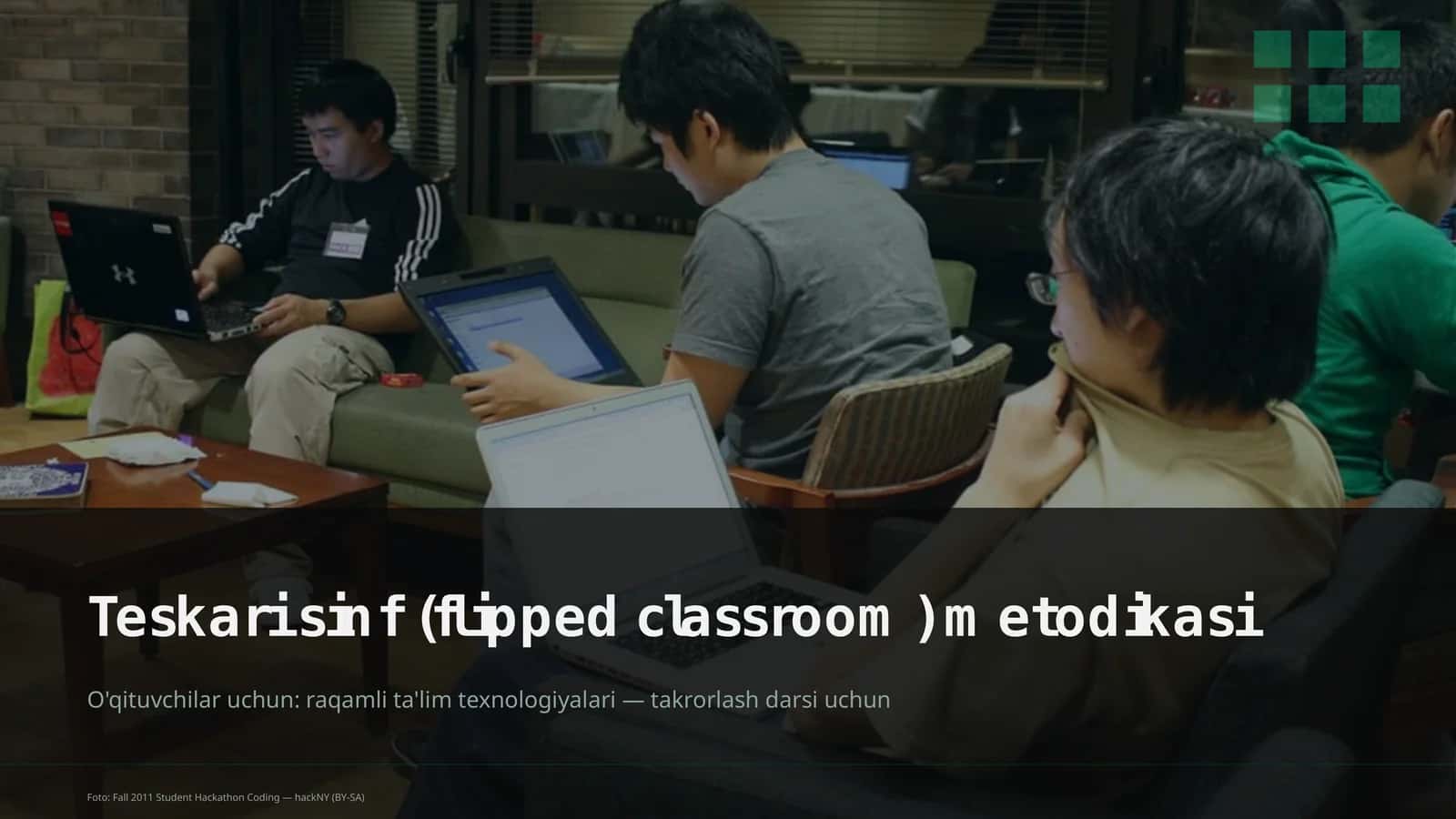 Teskari sinf (flipped classroom) metodikasi 1