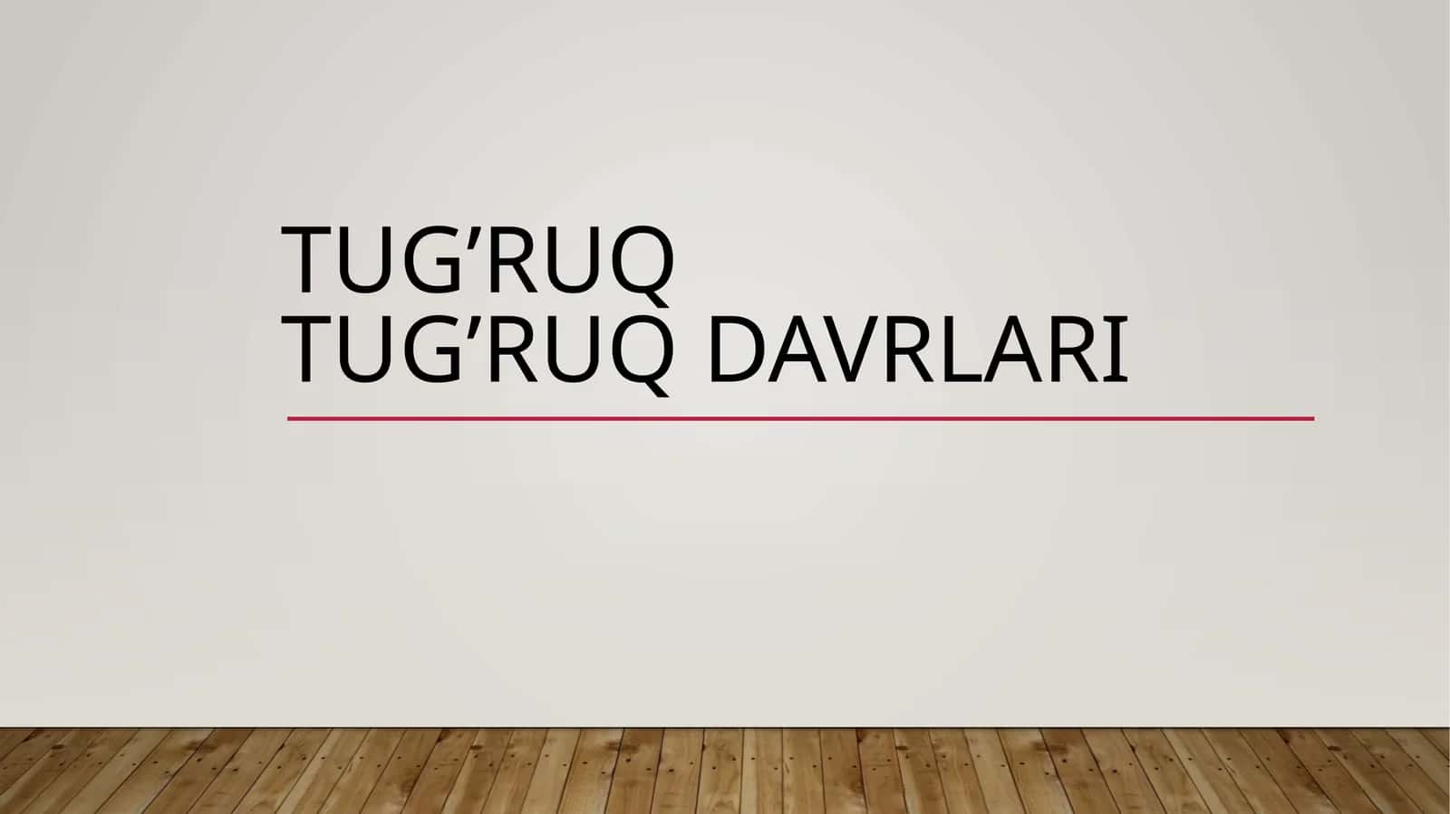 Tug’ruqTug’ruq davrlari 1