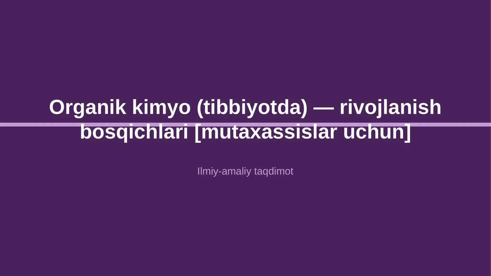 Organik kimyo (tibbiyotda) — rivojlanish bosqichlari [mutaxassislar uchun] 1