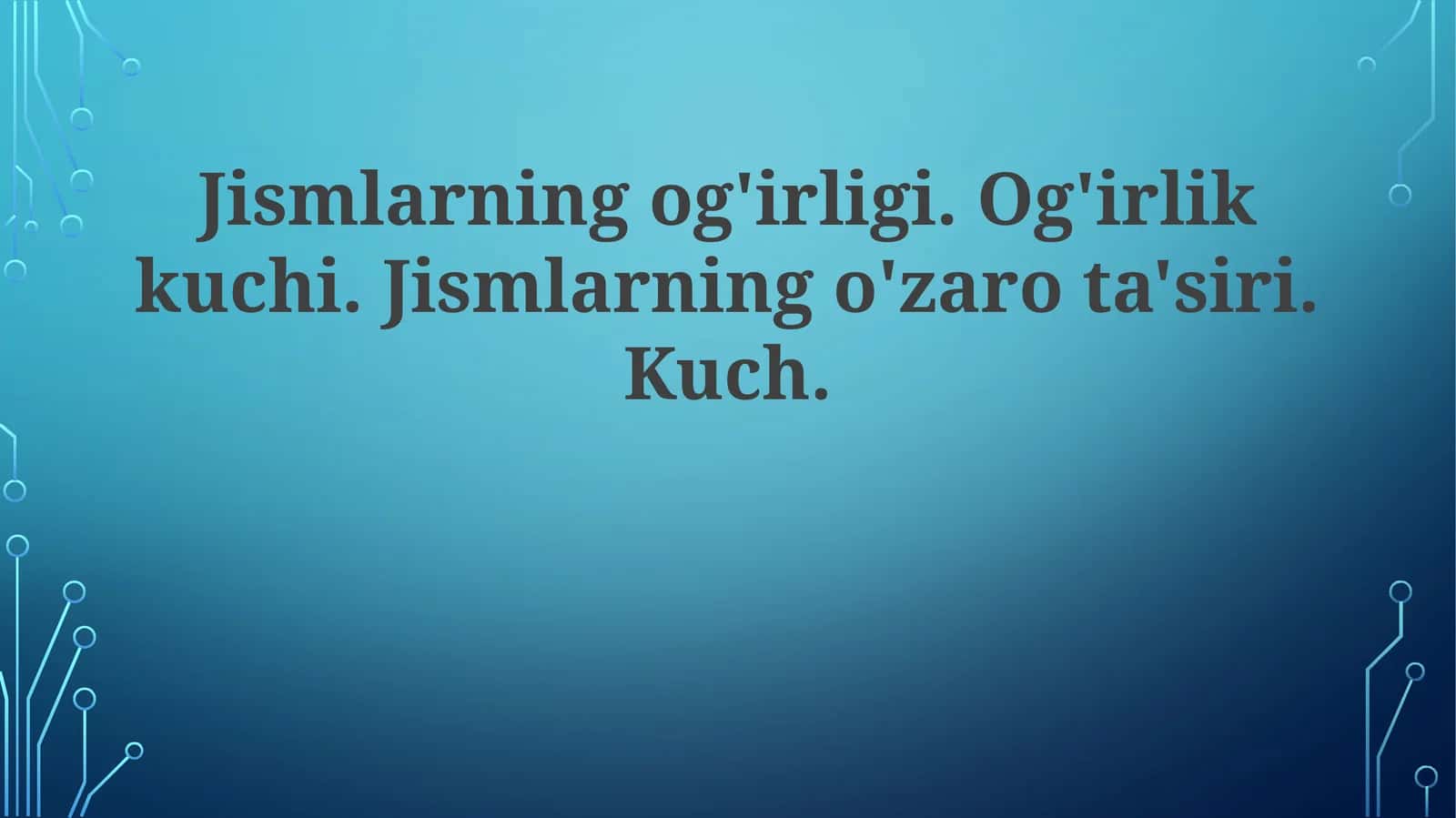 Jismlarning og'irligi.Og'irlikkuchi.Jismlarningo'zarota'siri.Kuch 1