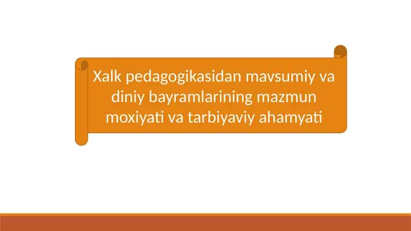 Xalk pedagogikasidan mavsumiy va diniy bayramlarining mazmun moxiyati va tarbiyaviy ahamyati 1