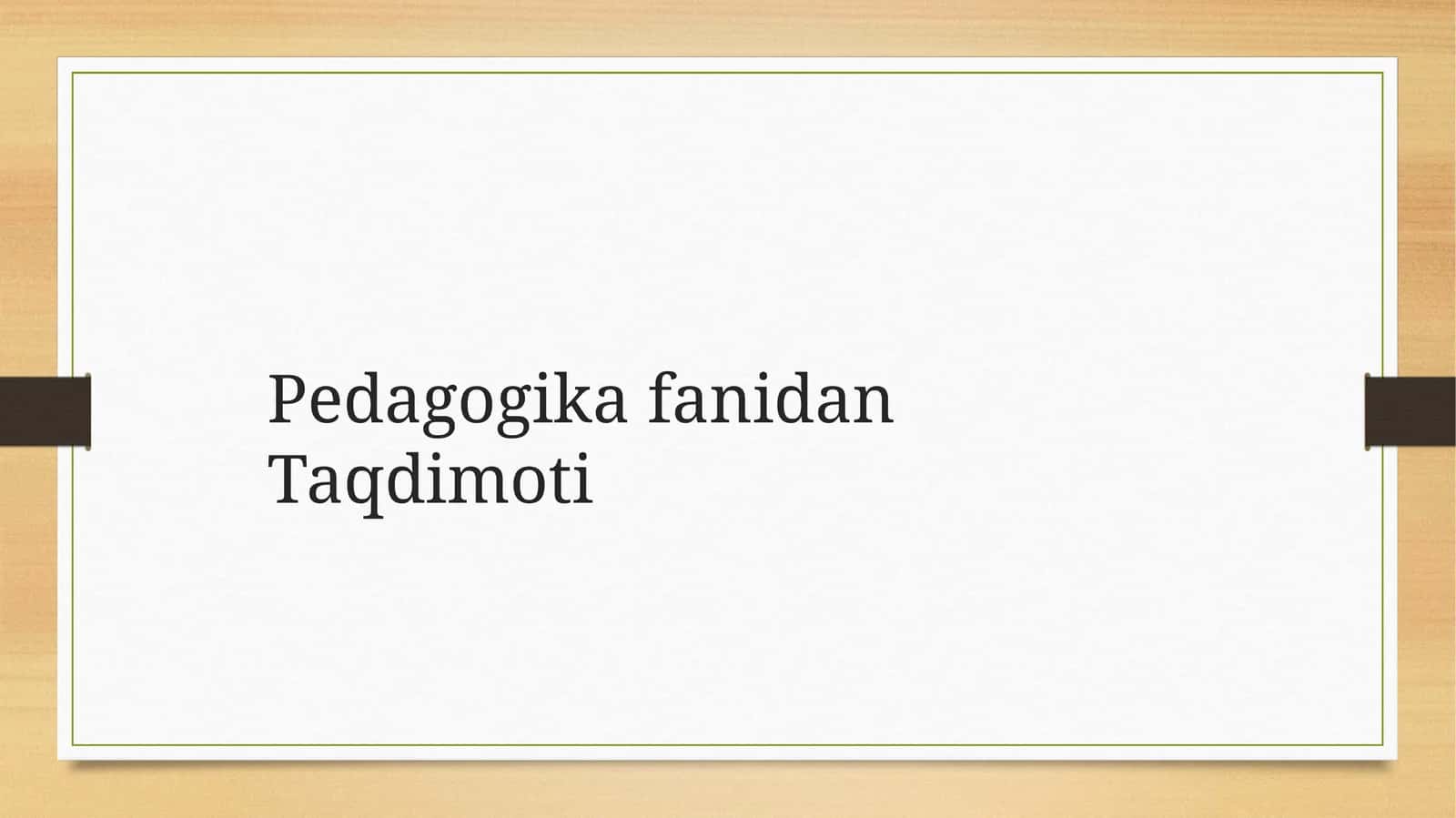 PedagogikafanidanTaqdimoti 1