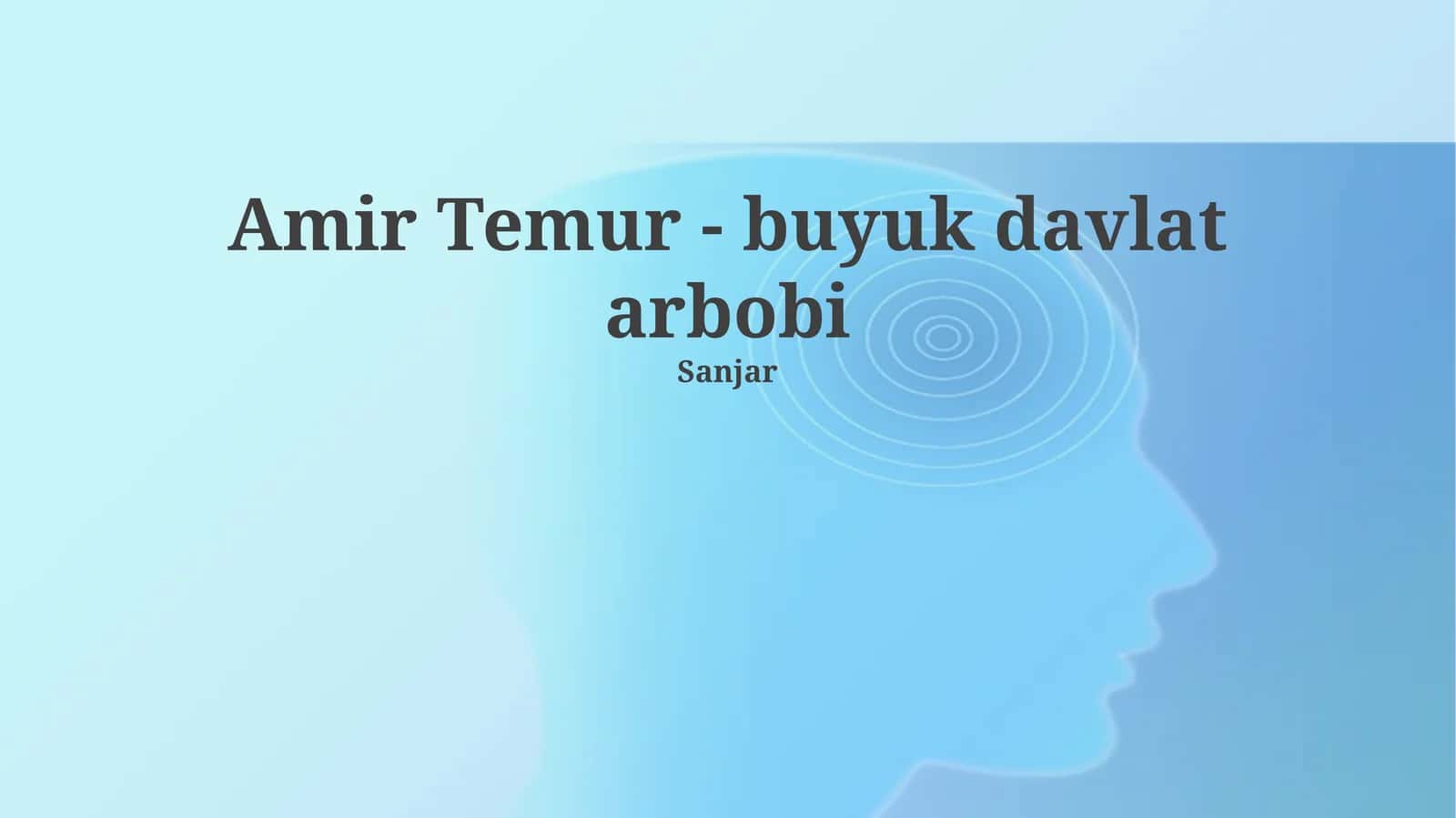 Amir Temur - buyuk davlat arbobi 1