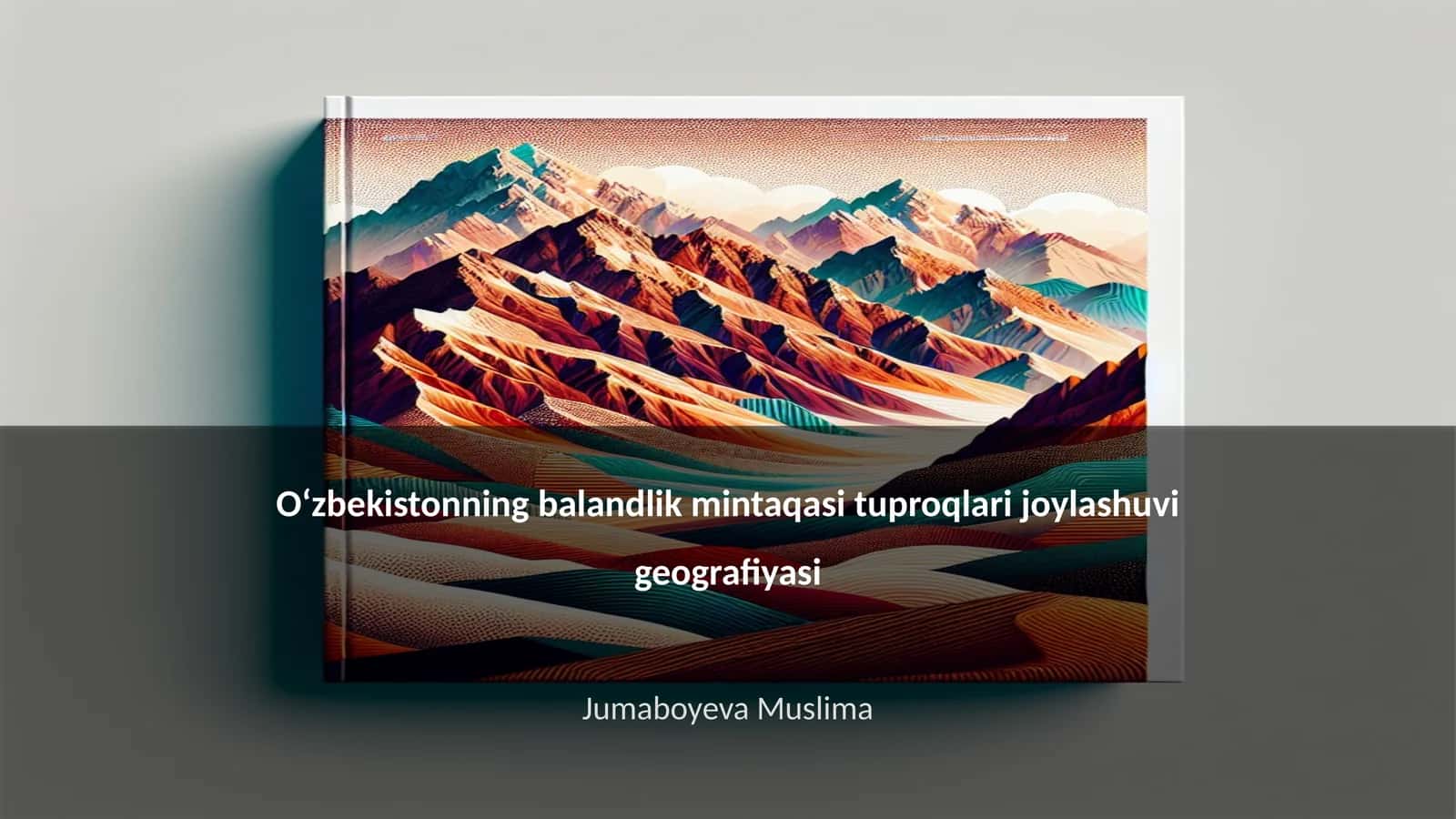 Oʻzbekistonning balandlik mintaqasi tuproqlari joylashuvi geografiyasi 1