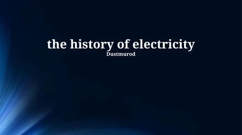 Elektr energiyasining qadimgi tarixi 1