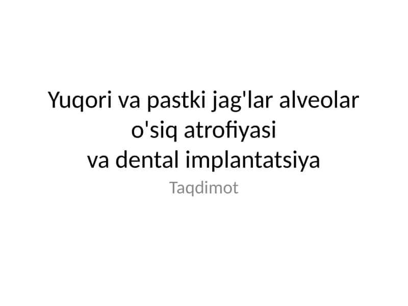 Alveolar o'siq atrofiyasi va dental implantatsiya 1