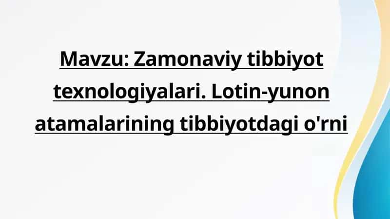 Zamonaviy tibbiyot texnologiyalari. Lotin-yunon atamalarining tibbiyotdagi o'rni 1