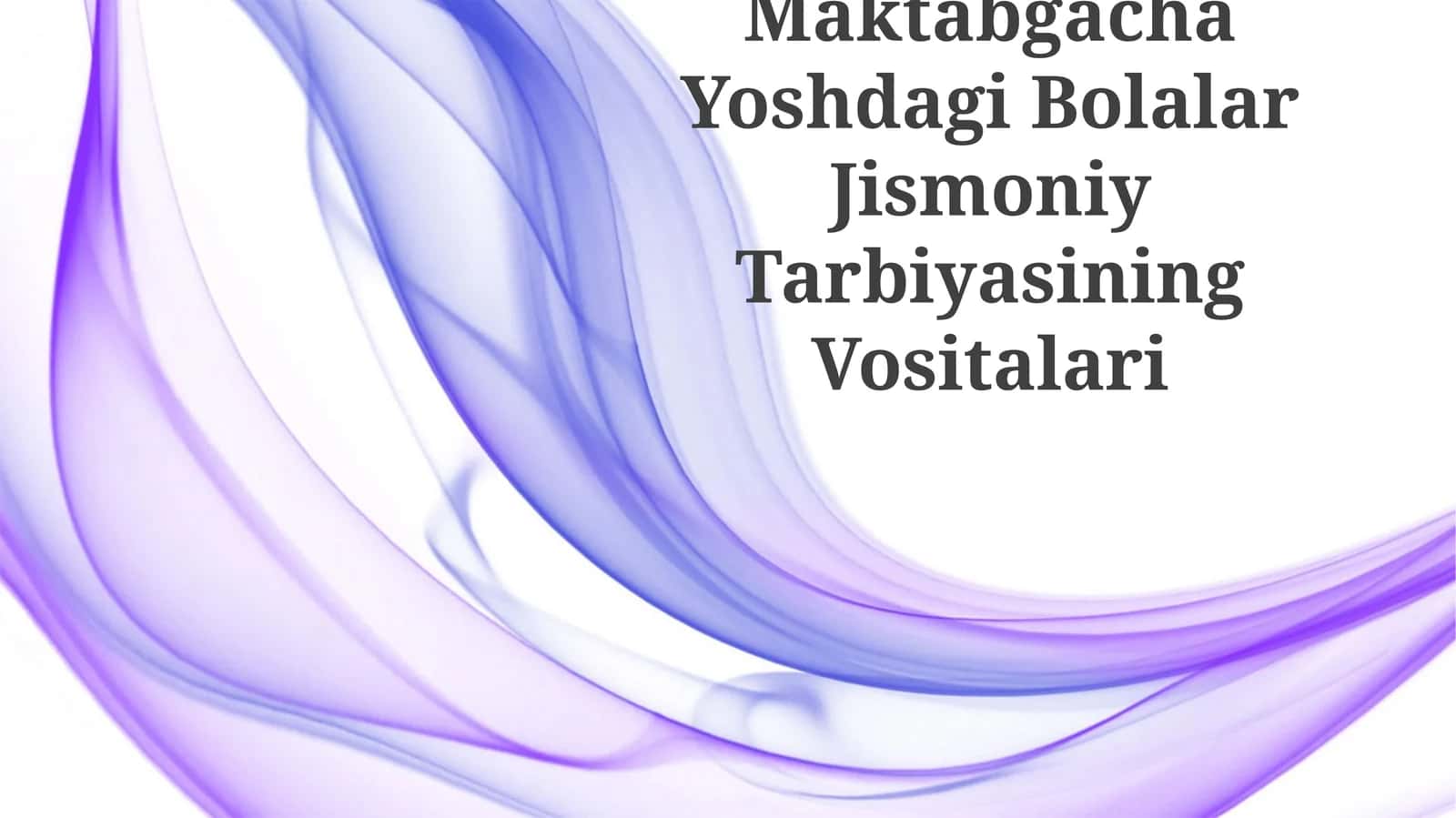 Maktabgacha Yoshdagi Bolalar Jismoniy Tarbiyasining Vositalari 1