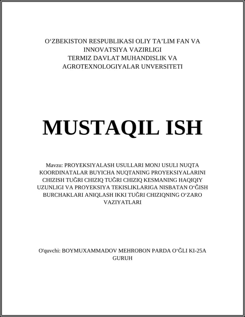 PROYEKSIYALASH USULLARI MONJ USULI NUQTA KOORDINATALAR BUYICHA NUQTANING PROYEKSIYALARINI CHIZISH TUĞRI CHIZIQ TUĞRI CHIZIQ KESMANING HAQIQIY UZUNLIGI VA PROYEKSIYA TEKISLIKLARIGA NISBATAN OʻĞISH BURCHAKLARI ANIQLASH IKKI TUĞRI CHIZIQNING OʻZARO VAZIYATLARI 1