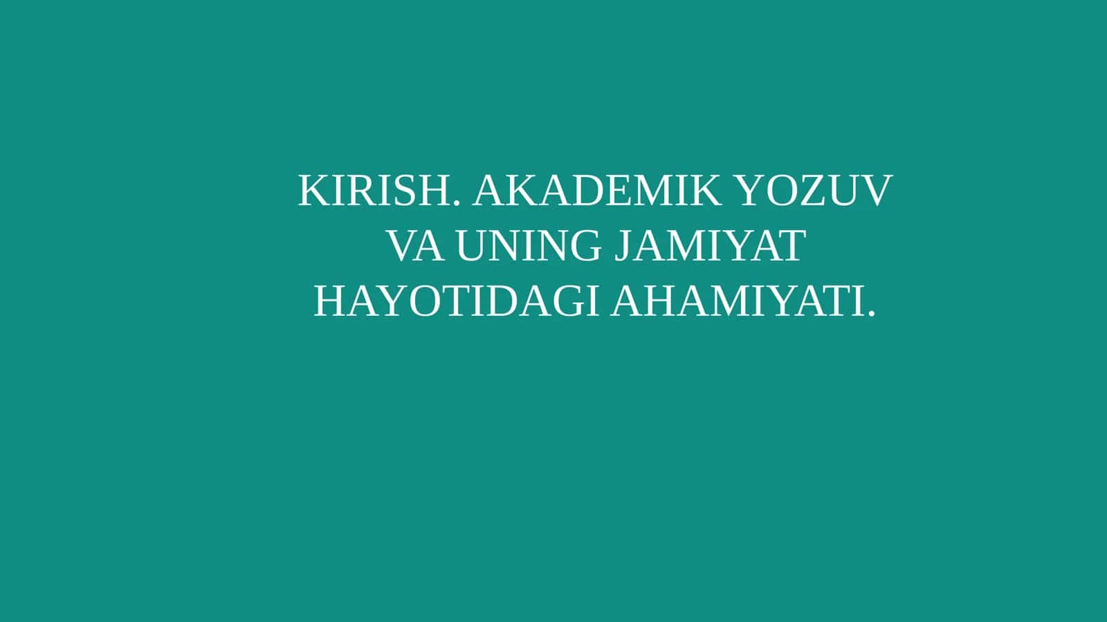 AKADEMIK YOZUV VA UNING JAMIYAT HAYOTIDAGI AHAMIYATI 1