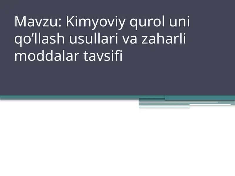 Kimyoviy qurol uni qo’llash usullari va zaharli moddalar tavsifi 1