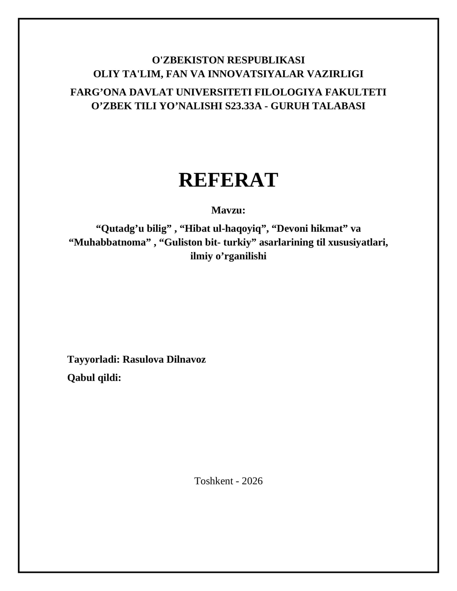 “Qutadg’u bilig”, “Hibat ul-haqoyiq”, “Devoni hikmat” va “Muhabbatnoma”, “Guliston bit- turkiy” asarlarining til xususiyatlari, ilmiy o’rganilishi 1